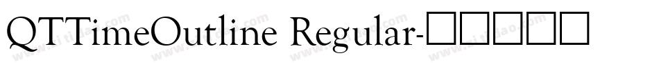 QTTimeOutline Regular字体转换 QTTimeOutline Regular字体转换